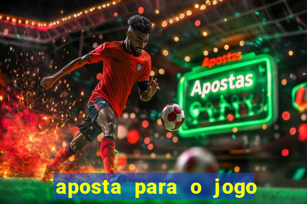 aposta para o jogo do brasil