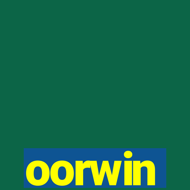 oorwin