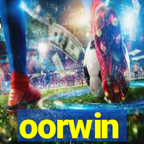 oorwin