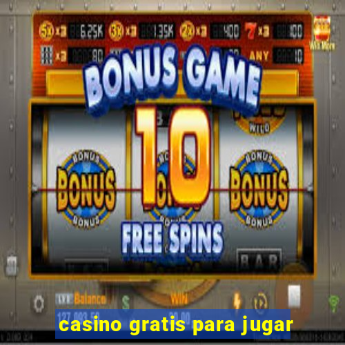 casino gratis para jugar