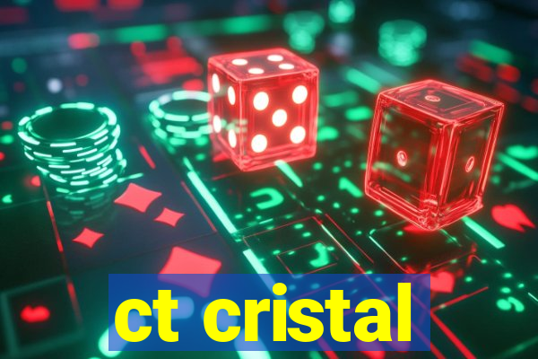 ct cristal