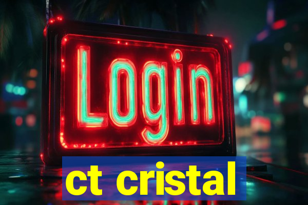 ct cristal