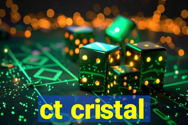 ct cristal