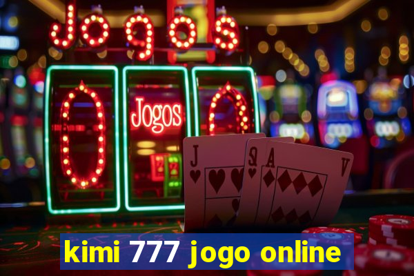 kimi 777 jogo online