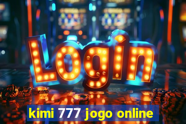 kimi 777 jogo online