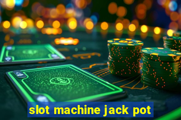 slot machine jack pot