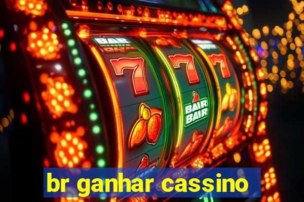 br ganhar cassino