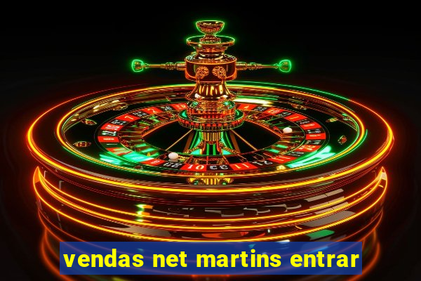 vendas net martins entrar