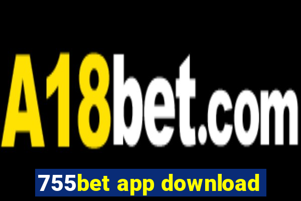 755bet app download