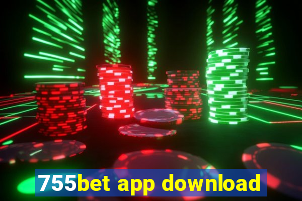 755bet app download