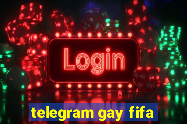 telegram gay fifa