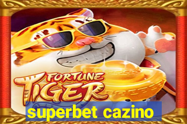 superbet cazino