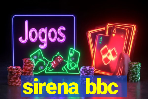 sirena bbc