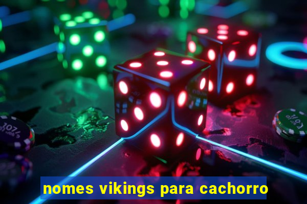 nomes vikings para cachorro