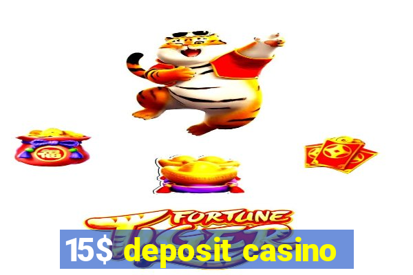 15$ deposit casino