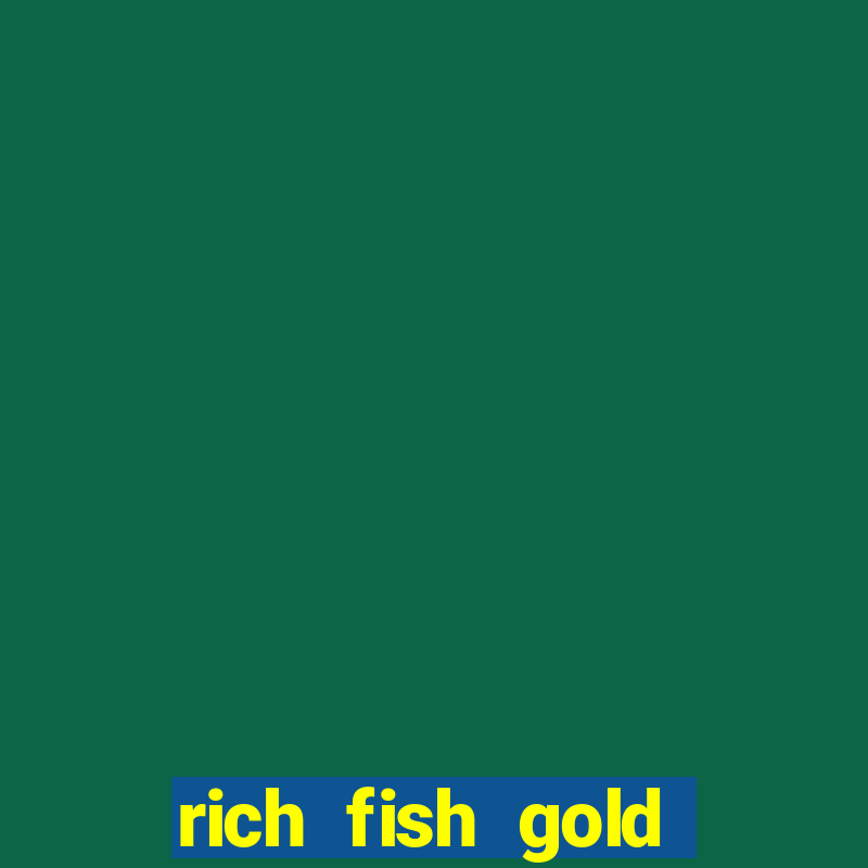 rich fish gold mine win slots