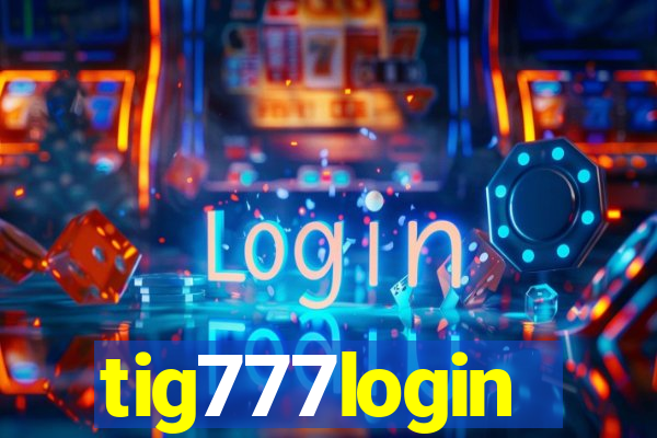 tig777login