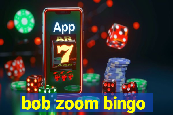 bob zoom bingo