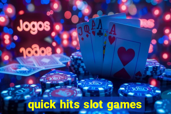 quick hits slot games