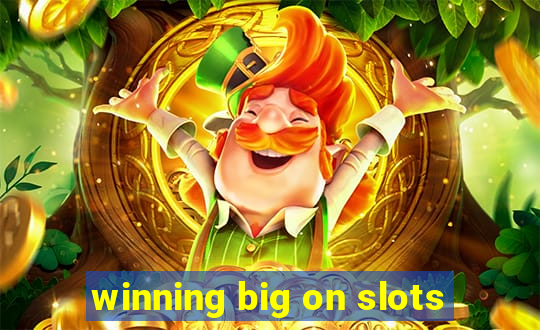 winning big on slots