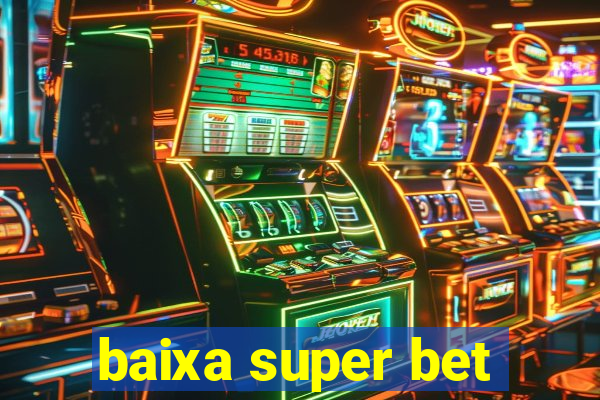 baixa super bet