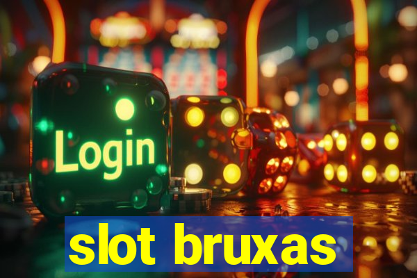 slot bruxas