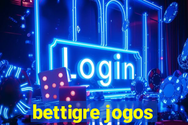 bettigre jogos