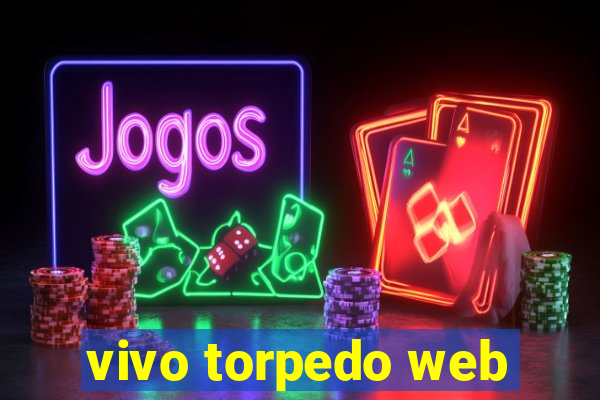 vivo torpedo web