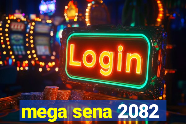 mega sena 2082