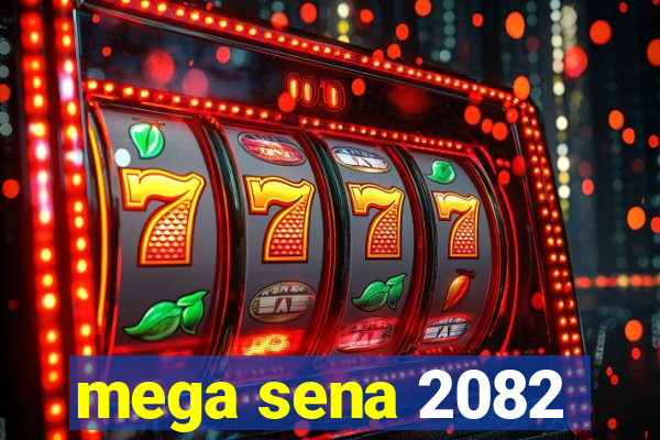 mega sena 2082