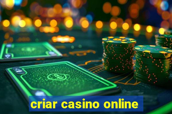 criar casino online