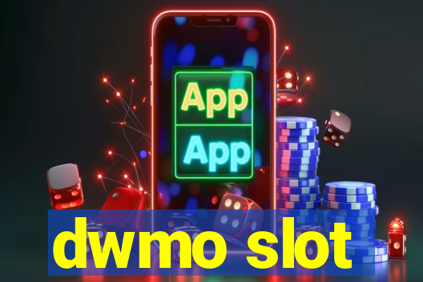 dwmo slot