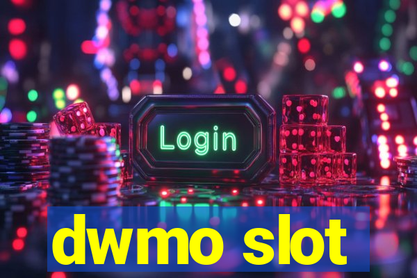 dwmo slot