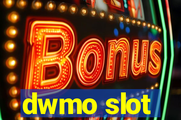 dwmo slot