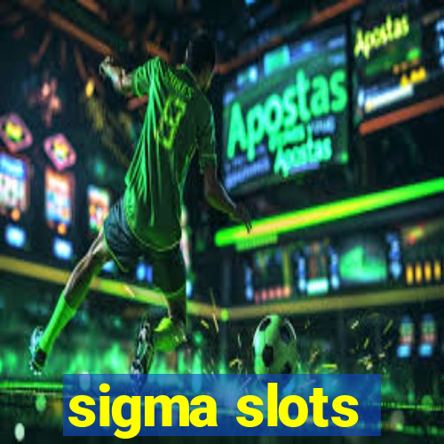 sigma slots