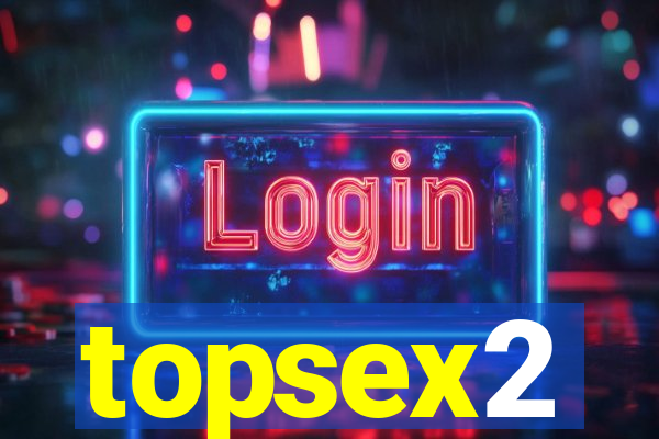 topsex2