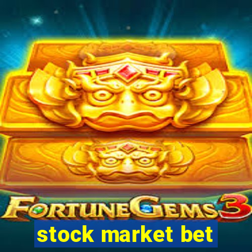 stock market bet