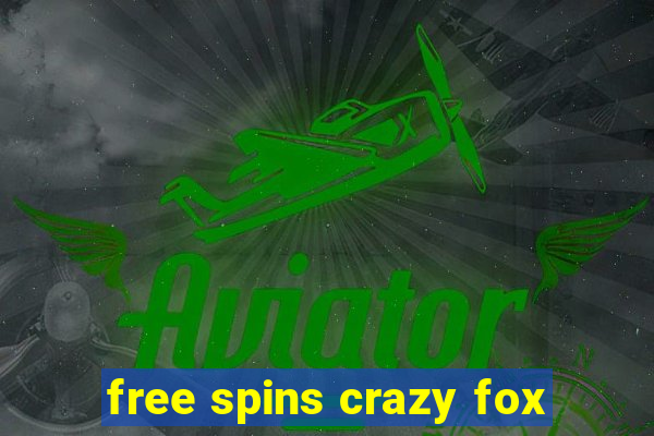 free spins crazy fox