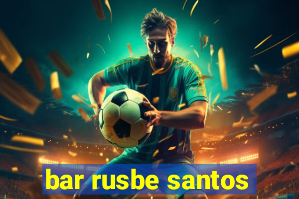 bar rusbe santos