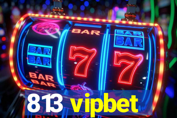 813 vipbet