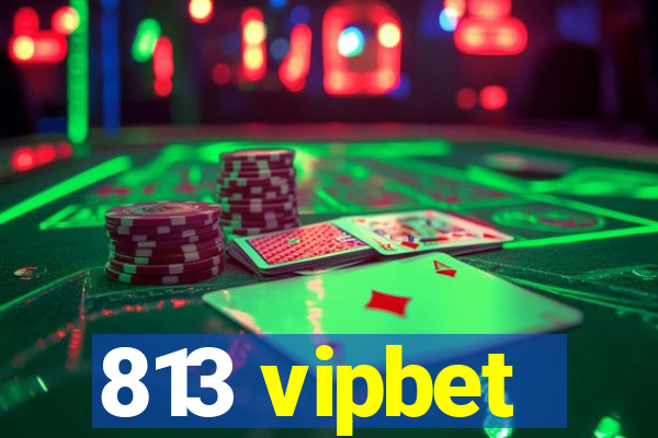 813 vipbet