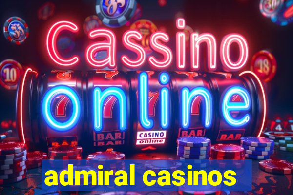 admiral casinos