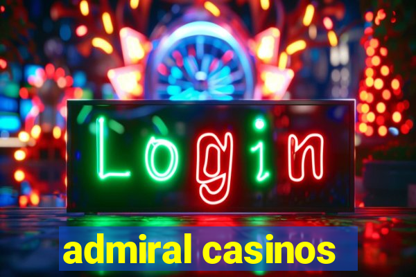 admiral casinos