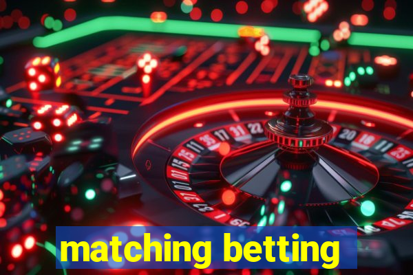 matching betting