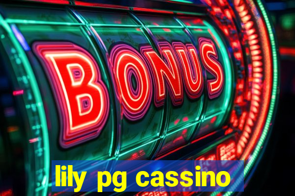 lily pg cassino