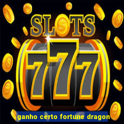 ganho certo fortune dragon