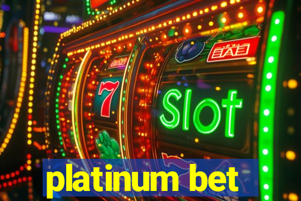 platinum bet