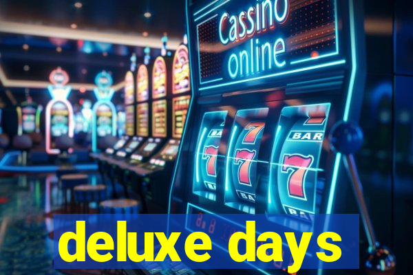 deluxe days