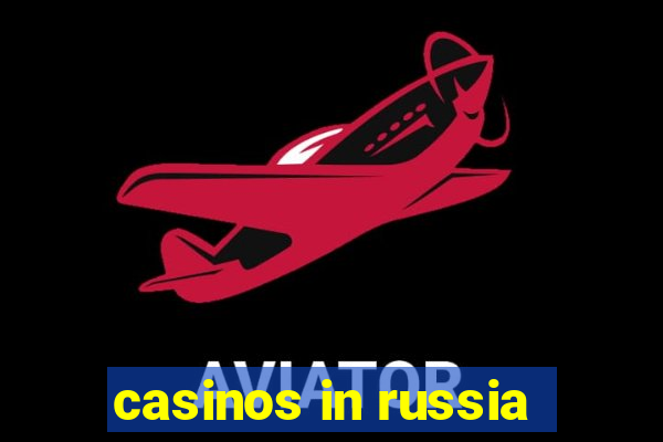 casinos in russia