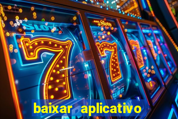 baixar aplicativo da bet vip